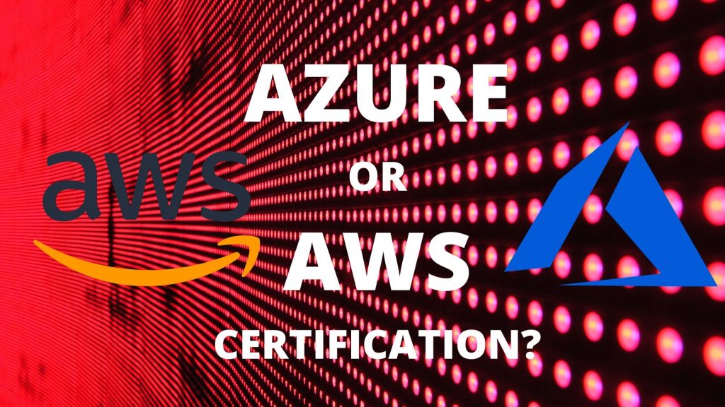 Azure or AWS Certification Path
